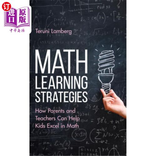 海外直订Math Learning Strategies: How Parents and Teachers Can Help Kids Excel in Math 数学学习策略:父母和老师如何
