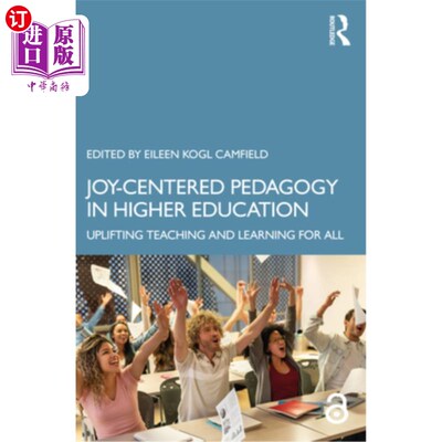 海外直订Joy-Centered Pedagogy in Higher Education: Uplifting Teaching and Learning for A 高等教育中以快乐为中心的教