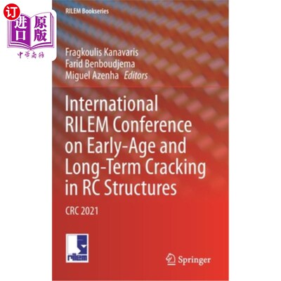 海外直订International Rilem Conference on Early-Age and Long-Term Cracking in Rc Structu 钢筋混凝土结构早期和长期开