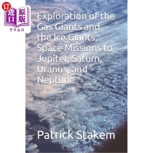 海外直订Exploration of the Gas Giants and the Ice Giants, Space Missions to Jupiter, Sat 探索气体巨行星和冰巨行星，