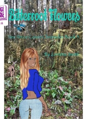 海外直订Bitterroot Flowers: Nez Perce Coven Chronicles Book 3 苦根花:内兹佩尔塞女巫编年史第3卷