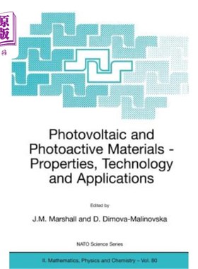 海外直订Photovoltaic and Photoactive Materials: Properties, Technology and Applications 光伏和光活性材料:性质、技术