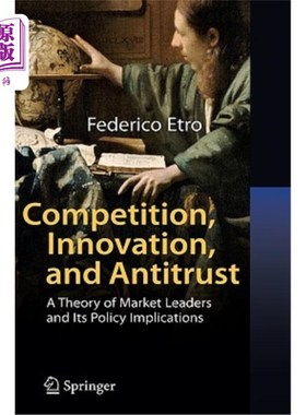 海外直订Competition, Innovation, and Antitrust: A Theory of Market Leaders and Its Polic 竞争、创新和反垄断：市场领