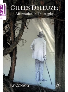 海外直订Gilles Deleuze: Affirmation in Philosophy 吉尔·德勒兹:哲学中的肯定论