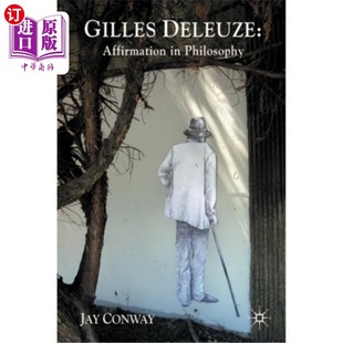 海外直订Gilles Deleuze: Affirmation in Philosophy 吉尔·德勒兹:哲学中的肯定论