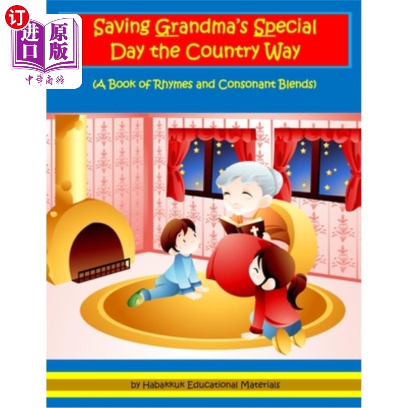 海外直订Saving Grandma's Special Day the Country Way: A Book of Rhymes and Consonant Ble 用乡村的方式拯救奶奶的特殊