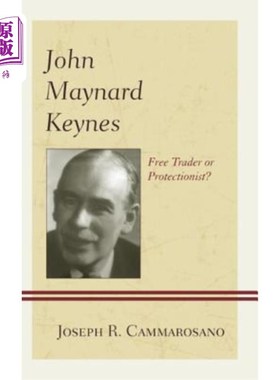 海外直订John Maynard Keynes: Free Trader or Protectionist? 约翰·梅纳德·凯恩斯:自由贸易还是保护主义?