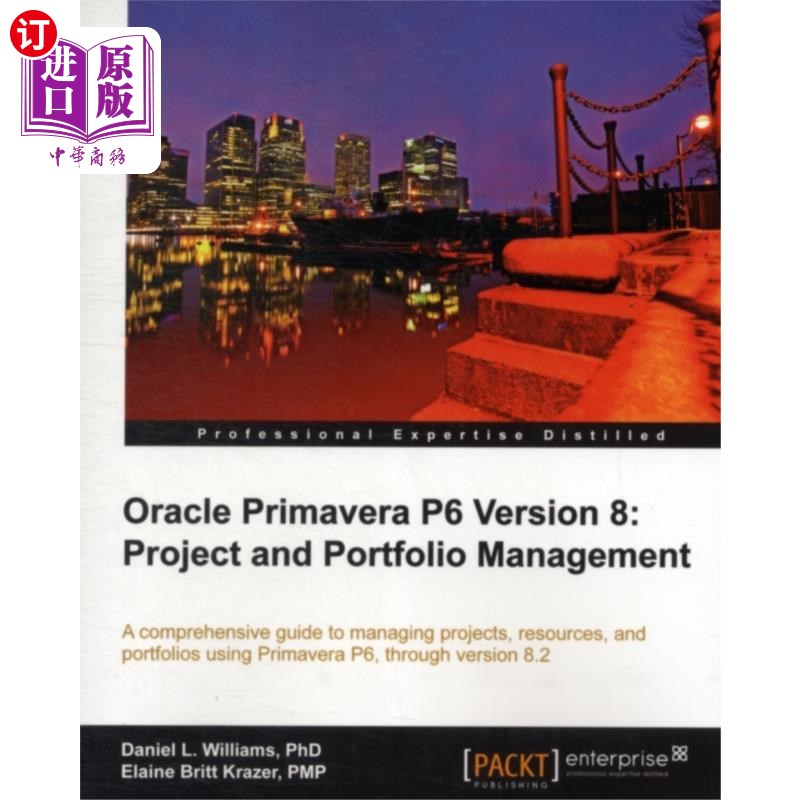 海外直订Oracle Primavera P6 Version 8: Project and Portfolio Management Oracle Primavera P6版本8：项目和投资组合管理