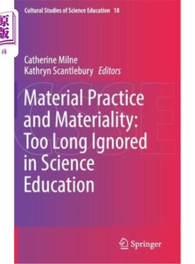海外直订Material Practice and Materiality: Too Long Ignored in Science Education 物质实践性与物质性:科学教育长期忽