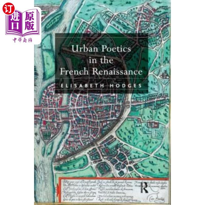 海外直订Urban Poetics in the French Renaissance 法国文艺复兴时期的城市诗学