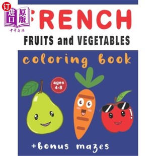 Coloring English Fruits Vegetables 法英 海外直订French Book And Ages Vocabulary French 法国水果和蔬菜着色书
