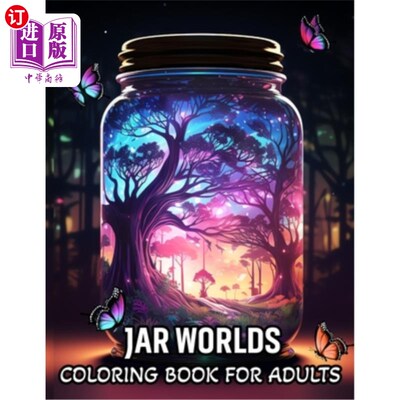 海外直订Jar Worlds Coloring Book For Adults: A Coloring Book for Adults Featuring Whimsi 罐子世界着色书为成人：着色