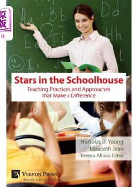 海外直订Stars in the Schoolhouse: Teaching Practices and Approaches that Make a Differen 学校里的明星：教学实践和方