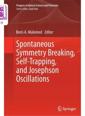 海外直订Spontaneous Symmetry Breaking, Self-Trapping, and Josephson Oscillations 自发对称破缺、自陷和约瑟夫森振荡