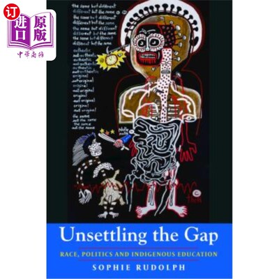 海外直订Unsettling the Gap: Race, Politics and Indigenous Education 拉大差距:种族、政治和土著教育