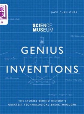 海外直订Genius Inventions: The Stories Behind History's Greatest Technological Breakthro 天才发明:历史上最伟大的技