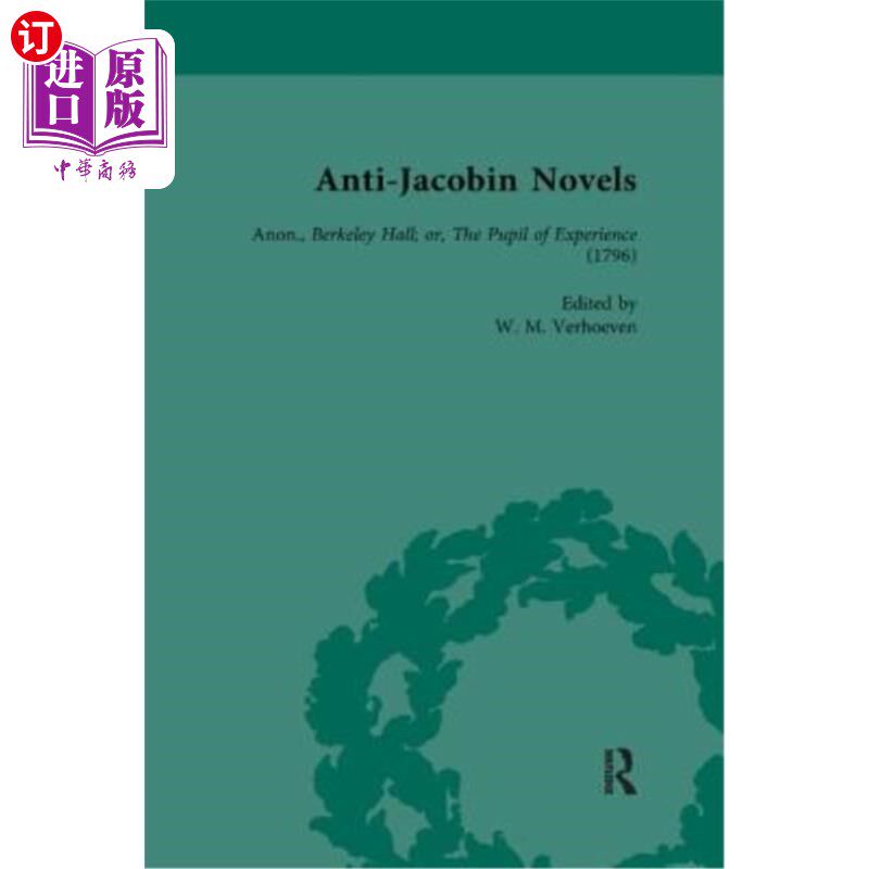 海外直订Anti-Jacobin Novels, Part II, Volume 6: Anon., Berkeley Hall; Or, the Pupil of E 反雅各宾小说，第二部分，第