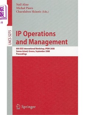 海外直订IP Operations and Management: 8th IEEE International Workshop, IPOM 2008, Samos  IP运营和管理：第八