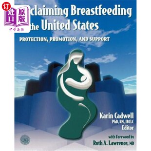 海外直订医药图书Reclaiming Breastfeeding for the United States: Protection, Promotion and Suppor 为美国恢复母乳喂养