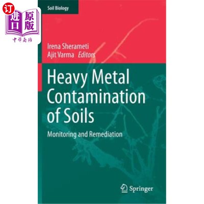 海外直订Heavy Metal Contamination of Soils: Monitoring and Remediation 土壤重金属污染：监测与修复
