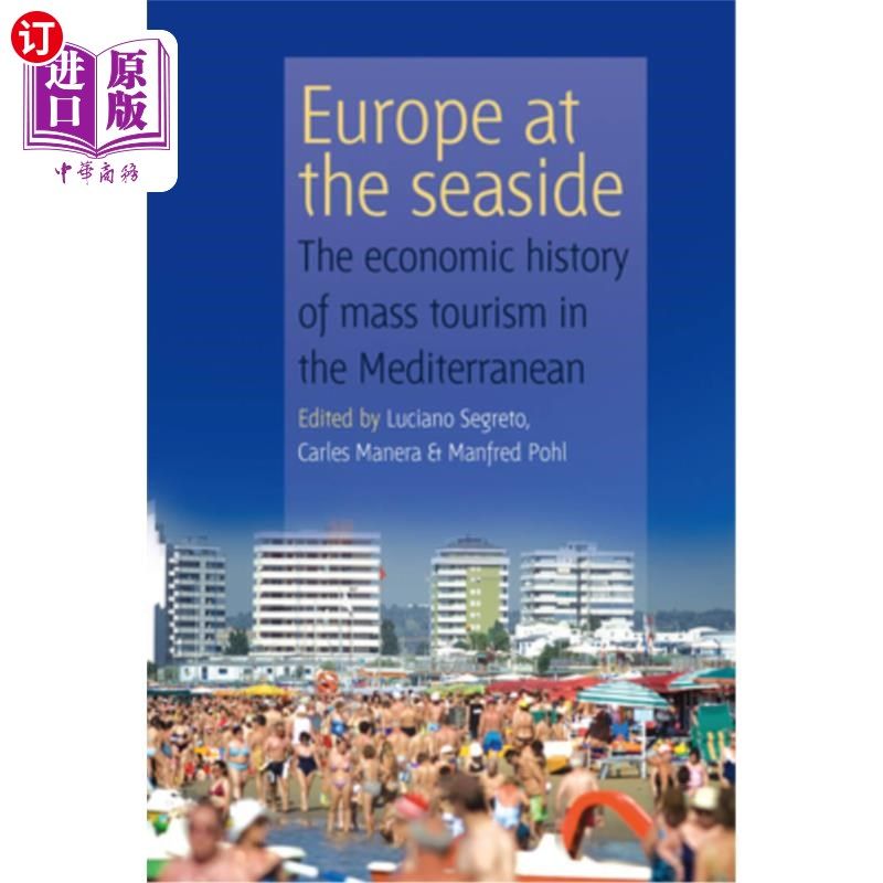 海外直订Europe at the Seaside: The Economic History of Mass Tourism in the Mediterranean 海边的欧洲:地中海大众旅游