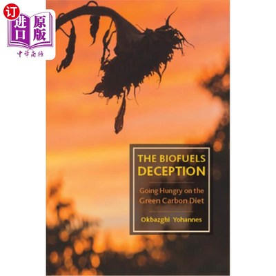 海外直订医药图书The Biofuels Deception: Going Hungry on the Green Carbon Diet 生物燃料骗局:在绿色碳饮食中挨饿