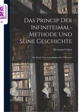 海外直订Das Princip der Infinitesmal-methode und Seine Geschichte: Ein Kapitel zur Grund 无限小方法原理与塞纳河Gesc