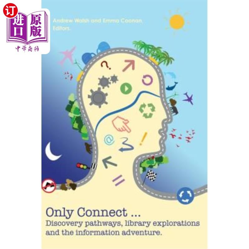 海外直订Only connect ... discovery pathways, library explorations, and the information a 仅连接…探索路径、图书馆探