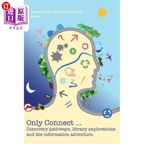 海外直订Only connect ... discovery pathways, library explorations, and the information a 仅连接…探索路径、图书馆探