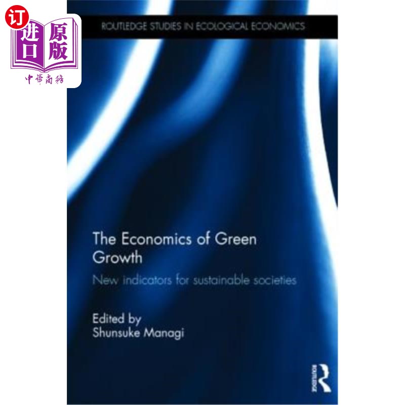 海外直订The Economics of Green Growth: New indicators for sustainable societies 绿色增长经济学:可持续社会的新指标