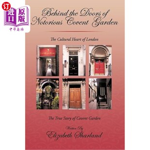 海外直订Behind the Doors of Notorious Covent Garden: The True Story of Covent Garden 在臭名昭著的科文特花园的门背后