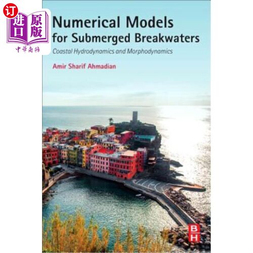 海外直订Numerical Models for Submerged Breakwaters: Coastal Hydrodynamics and Morphodyna 潜堤数值模型：海岸水动力学