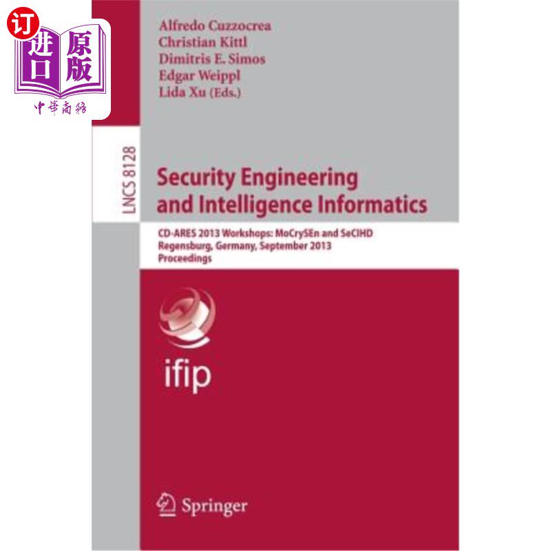海外直订Security Engineering and Intelligence Informatics: CD-Ares 2013 Workshops: Mocry 安全工程和情报信息学