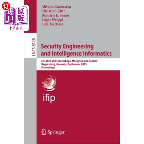 海外直订Security Engineering and Intelligence Informatics: CD-Ares 2013 Workshops: Mocry 安全工程和情报信息学