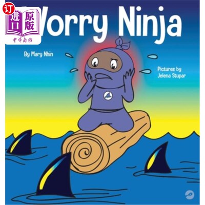 海外直订Worry Ninja: A Children's Book About Managing Your Worries and Anxiety 烦恼忍者：一本关于管理你的烦恼和焦虑