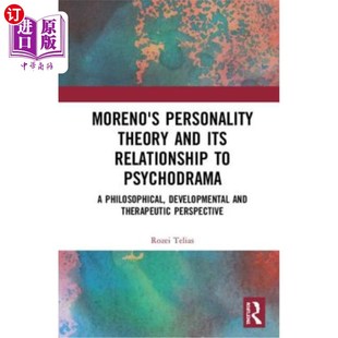 海外直订Moreno's Personality Theory and its Relationship to Psychodrama: A Philosophical 莫雷诺的人格理论及其与心理