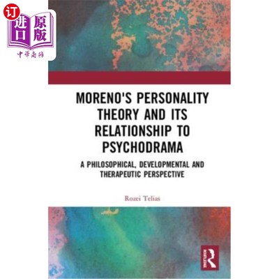海外直订Moreno's Personality Theory and its Relationship to Psychodrama: A Philosophical 莫雷诺的人格理论及其与心理