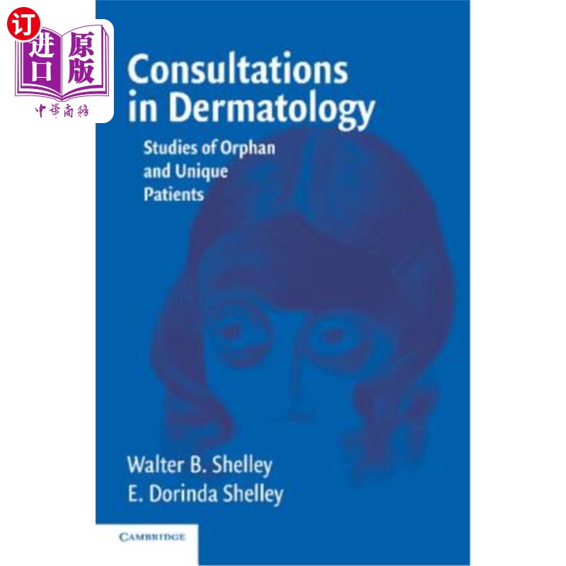 海外直订医药图书Consultations in Dermatology: Studies of Orphan and Unique Patients 皮肤科咨询:孤儿和特殊病人的研究