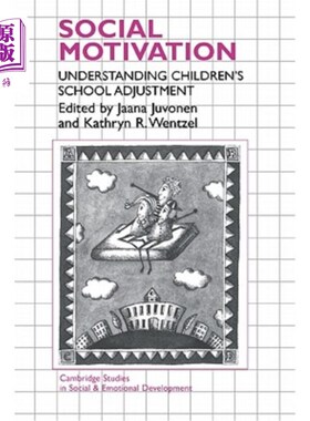 海外直订医药图书Social Motivation: Understanding Children's School Adjustment 社会动机:理解儿童的学校适应