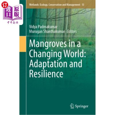 海外直订Mangroves in a Changing World: Adaptation and Resilience Mangroves in a Changing World: Ada