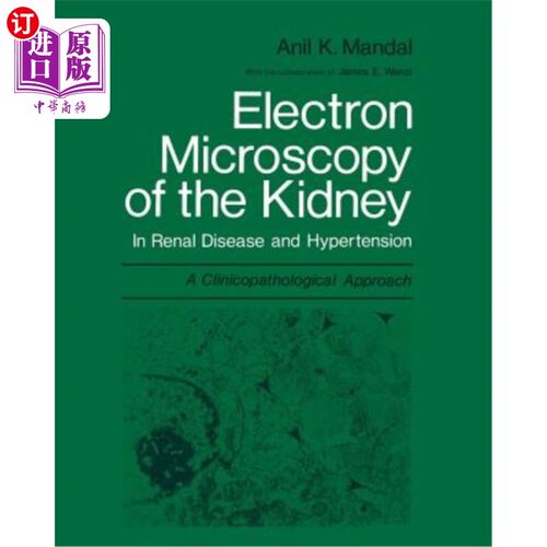 海外直订医药图书Electron Microscopy of the Kidney: In Renal Disease and Hypertension: A Clinicop 肾脏电子显微镜：肾