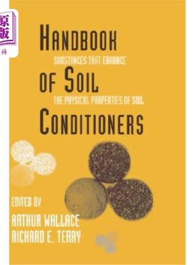 海外直订Handbook of Soil Conditioners: Substances That Enhance the Physical Properties o