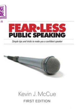海外直订Fear-Less Public Speaking: Simple Tips and Tricks to Make You a Confident Speake 无所畏惧的公开演讲:让你成