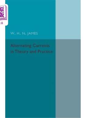 海外直订Alternating Currents in Theory and Practice 交流在理论和实践