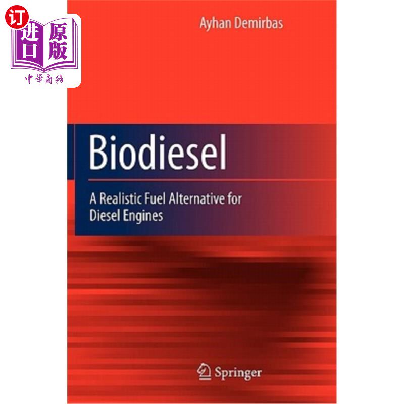 海外直订Biodiesel: A Realistic Fuel Alternative for Diesel Engines 生物柴油：柴油发动机的现实替代燃料