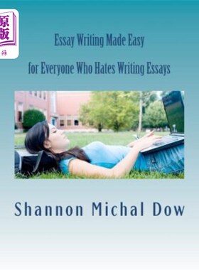 海外直订Essay Writing Made Easy: for Everyone Who Hates to Write Essays 散文写作变得容易：对于每个讨厌写散文的人来