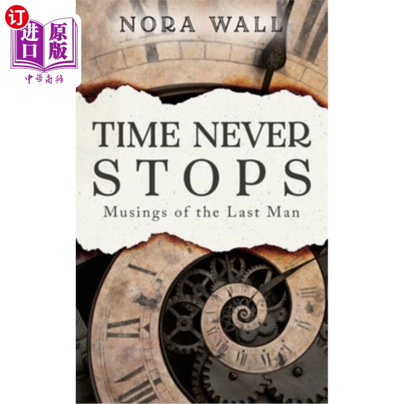 海外直订Time Never Stops: Musings of the Last Man 《时间永不停止:最后一个人的沉思