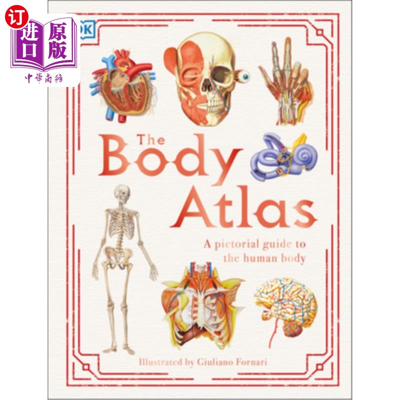 海外直订The Body Atlas: A Pictorial Guide to the Human Body 人体图集:人体图解指南