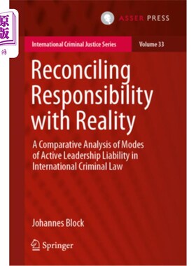 海外直订Reconciling Responsibility with Reality: A Comparative Analysis of Modes of Acti 调和责任与现实:国际刑法中