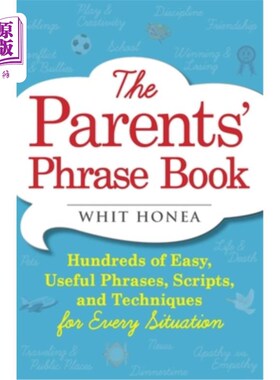 海外直订Parents' Phrase Book: Hundreds of Easy, Useful Phrases, Scripts, and Techniques  父母的短语书:数百个简单，